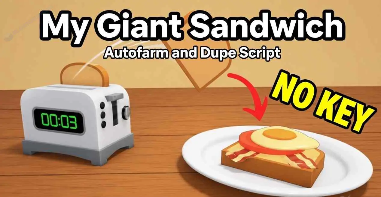 My Giant Sandwich Autofarm and Dupe Script [No key]