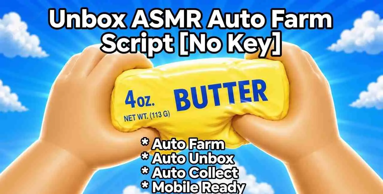 Unbox ASMR Auto Farm Script [No Key]