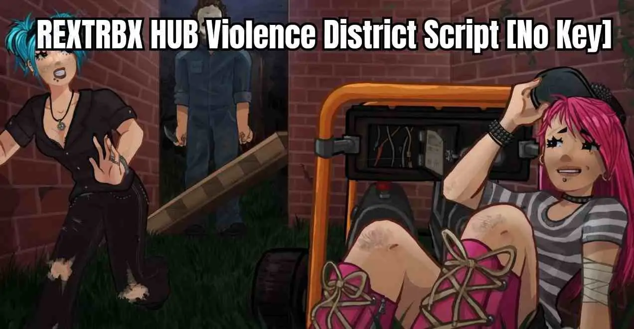 REXTRBX HUB Violence District Script [No Key]